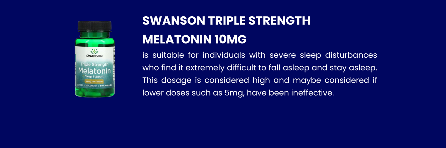 introduction for swanson triple strength melatonin 10mg